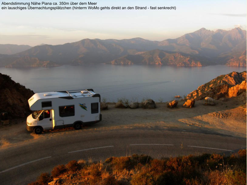 Abendstimmung N�he Piana ca. 350m �ber dem Meer ein lauschiges �bernachtungspl�tzchen (hinterm WoMo gehts direkt an den Strand - fast senkrecht)